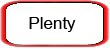 Plenty