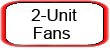 2-Unit Fans