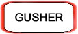 Gusher