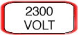 2300 VOLT