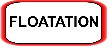 Floatation