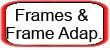 Frames & Frame Adapters