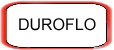 DUROFLO 