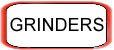 Grinders